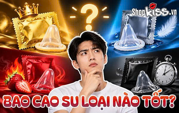 Bao cao su loại nào tốt