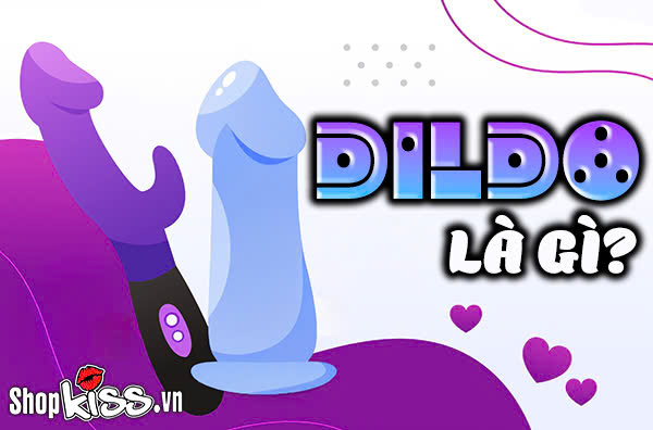 Dildo là gì?