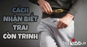 cách nhận biết trai còn trinh