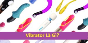 Vibrator là gì? Sử dụng có tốt cho sức khỏe không?