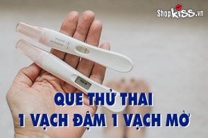 Que thử thai 1 vạch đậm 1 vạch mờ