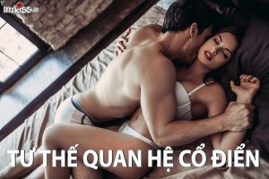 Tư thế quan hệ cổ điển và những biến thể?