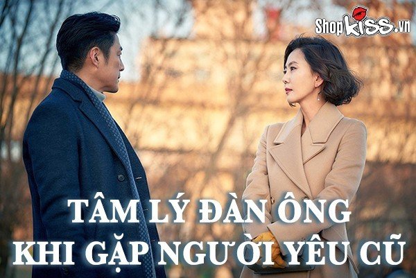 Tâm lý đàn ông khi gặp người yêu cũ