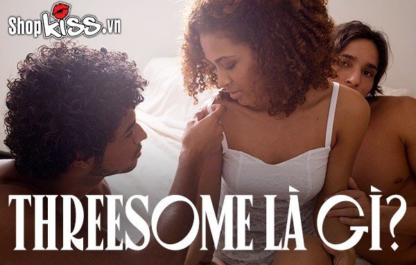 Threesome là gì?