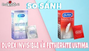 So sánh Durex Invisible và Fetherlite Ultima