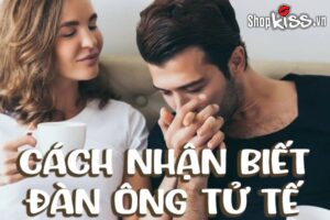 Cách nhận biết đàn ông tử tế