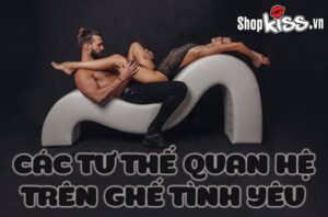 Các tư thế quan hệ trên ghế tình yêu