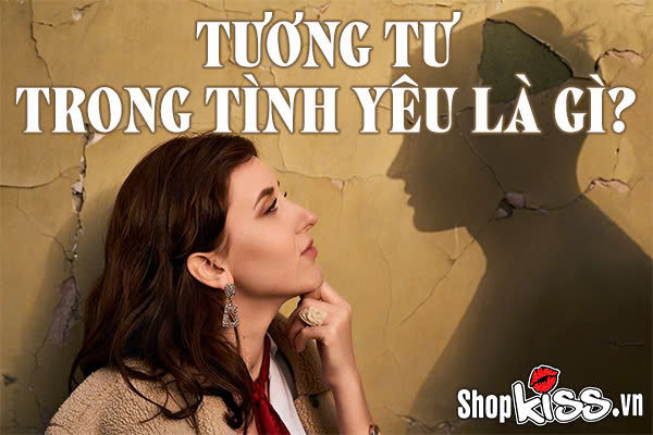 tương tư trong tình yêu là gì?