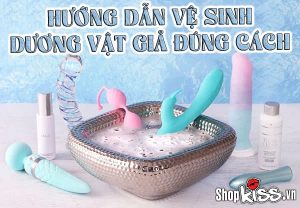 Hướng dẫn vệ sinh dương vật giả đúng cách