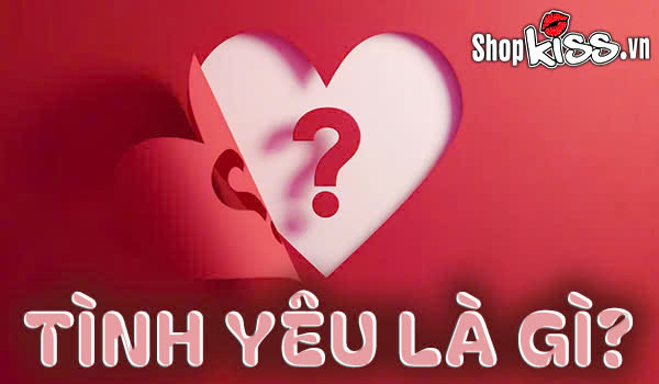 Tình yêu là gì?