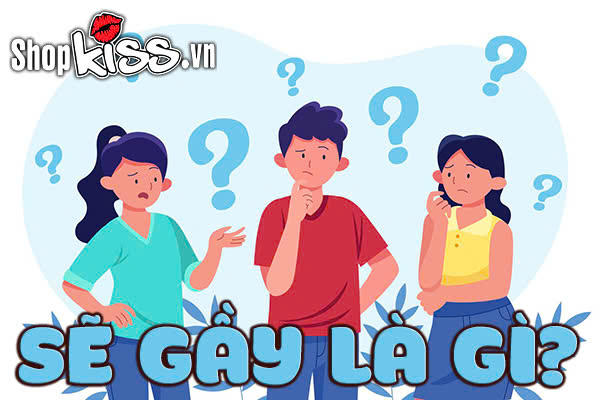 Sẽ gầy là gì?
