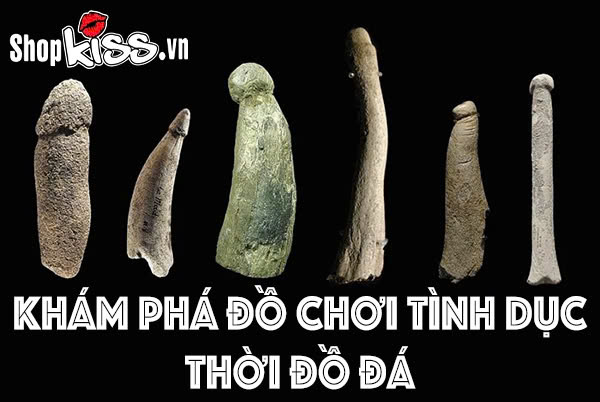 Khám phá đồ chơi tình dục thời đồ đá
