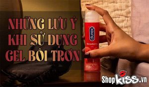 Những lưu ý khi sử dụng gel bôi trơn