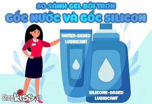So sánh gel bôi trơn gốc nước và gốc silicon