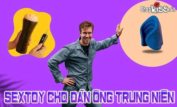 Sextoy cho đàn ông trung niên