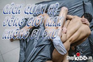 Cách quan hệ đồng giới nam không bị đau