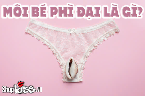 Môi bé phì đại là gì?