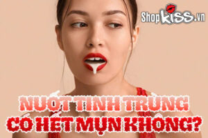 Nuốt tinh trùng có hết mụn không?