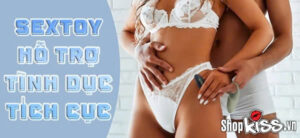 Sextoy hỗ trợ tình dục tích cực