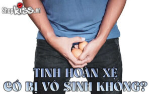 Tinh hoàn xệ có bị vô sinh không? Cách điều trị thế nào? 8 Tinh hoàn xệ có bị vô sinh?