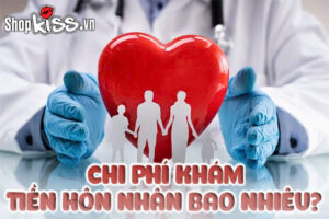 Chi phí khám tiền hôn nhân bao nhiêu? Bảng giá mới nhất 17 Chi phí khám tiền hôn nhân bao nhiêu?