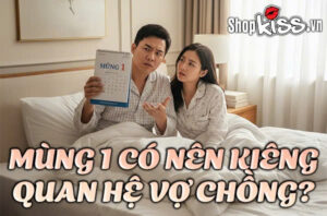 Giải đáp: Mùng 1 có nên kiêng quan hệ vợ chồng hay không? 8 Mùng 1 có nên kiêng quan hệ vợ chồng?
