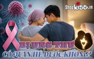 Bị ung thư có quan hệ được không?