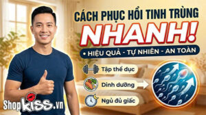 Cách phục hồi tinh trùng nhanh và hiệu quả sau 3 tháng 11 Cách phục hồi tinh trùng nhanh