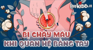 Bị chảy máu khi quan hệ bằng tay: Nguyên nhân và cách xử lý 6 Bị chảy máu khi quan hệ bằng tay