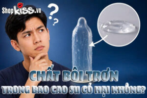 Chất bôi trơn trong bao cao su có hại không?