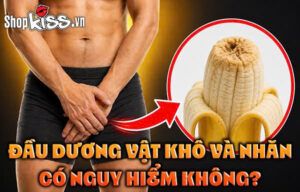 Đầu dương vật khô và nhăn có nguy hiểm không?