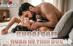 Khoái cảm trong quan hệ tình dục là gì?
