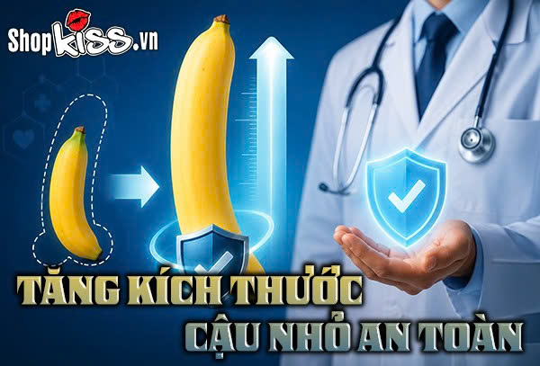 Tăng kích thước cậu nhỏ an toàn