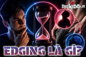 Edging là gì?