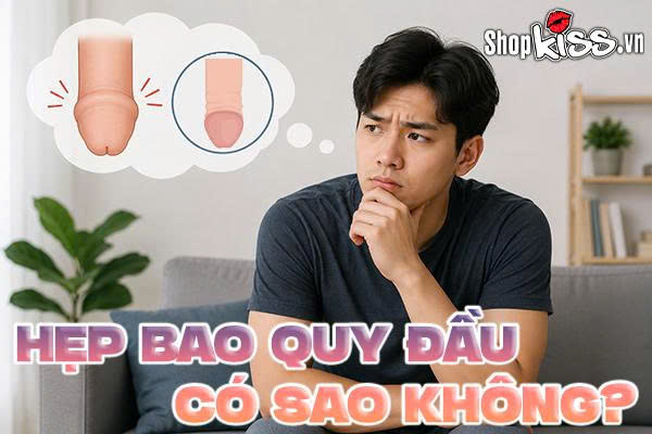 Hẹp bao quy đầu có sao không?