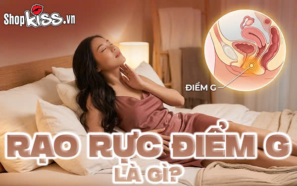 Rạo rực điểm G là gì?