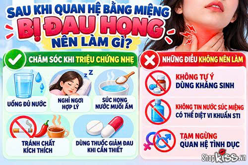 Nguyên nhân đau họng sau quan hệ bằng miệng và cách xử lý 4 Cách xử lý đau họng sau quan hệ bằng miệng