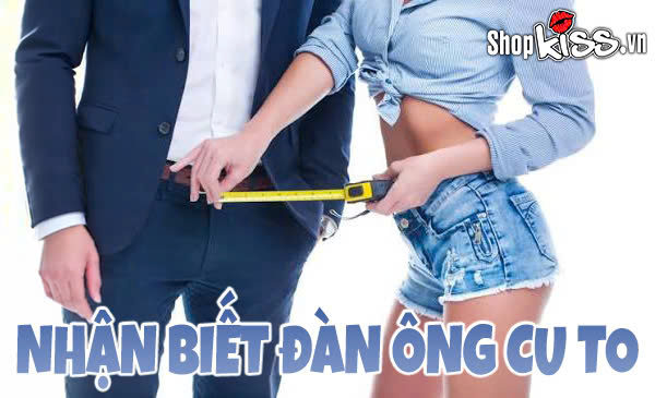 Nhận biết đàn ông cu to qua ngoại hình có chính xác không? 25 Nhận biết đàn ông cu to